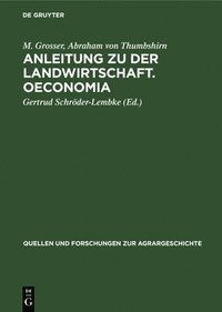 bokomslag Anleitung Zu Der Landwirtschaft. Oeconomia