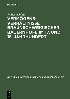 Walter Achilles - Vermögensverhältnisse braunschweigischer Bauernhöfe im 17. und 18. Jahrhundert, Inbunden