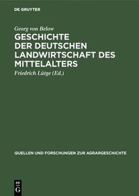 bokomslag Geschichte der deutschen Landwirtschaft des Mittelalters