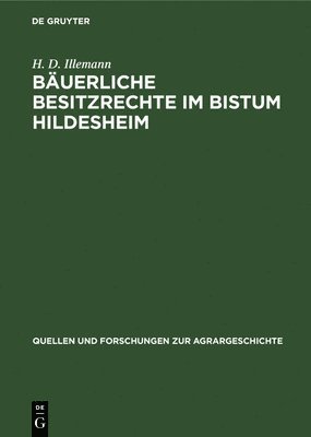 H D Illemann - Bäuerliche Besitzrechte im Bistum Hildesheim, Inbunden