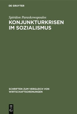Spiridon Paraskewopoulos - Konjunkturkrisen im Sozialismus, Inbunden