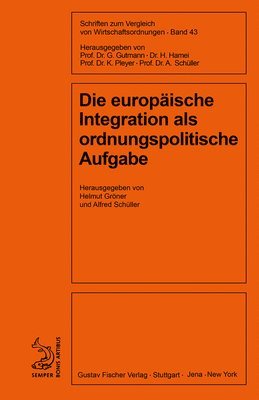Helmut Gröner, Alfred Schüller - europäische Integration als ordnungspolitische Aufgabe, Inbunden
