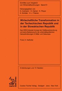bokomslag Wirtschaftliche Transformation in Der Tschechischen Republik Und in Der Slowakischen Republik: Das Ordo-Liberale Konzept Der Wettbewerbsordnung Und Se