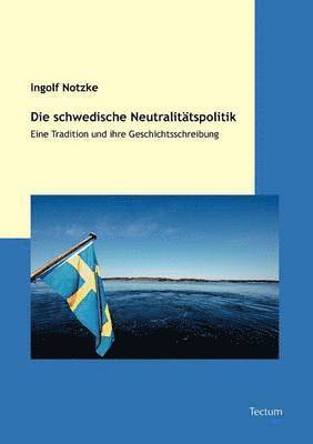 bokomslag Die Schwedische Neutralitatspolitik