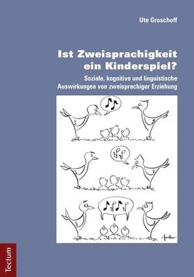 bokomslag Ist Zweisprachigkeit Ein Kinderspiel?: Soziale, Kognitive Und Linguistische Auswirkungen Von Zweisprachiger Erziehung