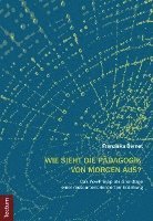 bokomslag Wie Sieht Die Padagogik Von Morgen Aus?: Das Flow-Prinzip ALS Grundlage Einer Ressourcenorientierten Erziehung