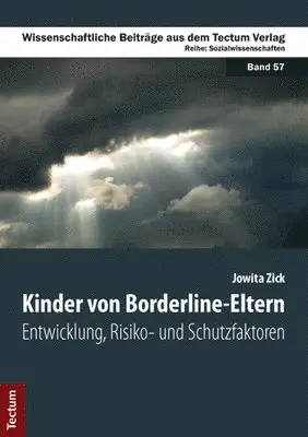 Jowita Zick - Kinder Von Borderline-Eltern: Entwicklung, Risiko- Und Schutzfaktoren, Häftad. Tillgänglighet: Lägg i varukorg