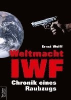 bokomslag Weltmacht Iwf: Chronik Eines Raubzugs