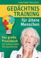 Christiane Prollochs - Gedachtnistraining Fur Altere Menschen: Das Grosse Praxisbuch Mit Umfassendem Ubungsmaterial, Häftad