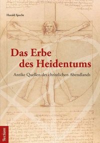 bokomslag Das Erbe Des Heidentums: Antike Quellen Des Christlichen Abendlands