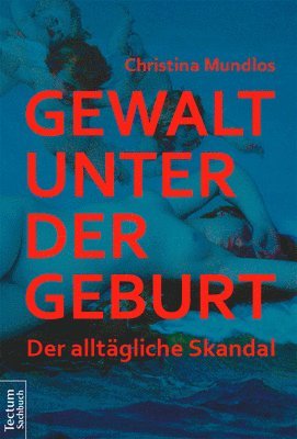 Gewalt Unter Der Geburt: Der Alltagliche Skandal 1