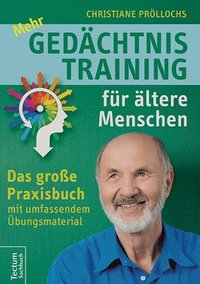 bokomslag Mehr Gedachtnistraining Fur Altere Menschen: Das Grosse Praxisbuch Mit Umfangreichem Ubungsmaterial