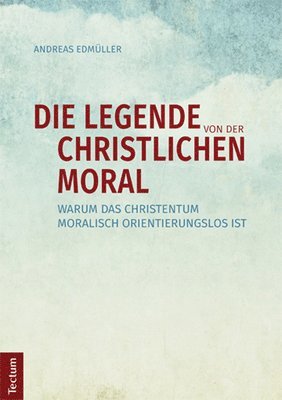 bokomslag Die Legende von der christlichen Moral