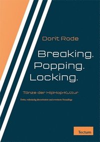 bokomslag Breaking. Popping. Locking.