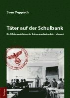 bokomslag Tater Auf Der Schulbank: Die Offiziersausbildung Der Ordnungspolizei Und Der Holocaust