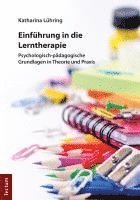 bokomslag Einfuhrung in Die Lerntherapie: Psychologisch-Padagogische Grundlagen in Theorie Und PRAXIS