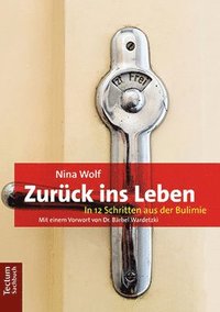 bokomslag Zuruck Ins Leben: In 12 Schritten Aus Der Bulimie