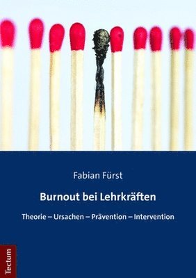 Burnout Bei Lehrkraften: Theorie - Ursachen - Pravention - Intervention 1