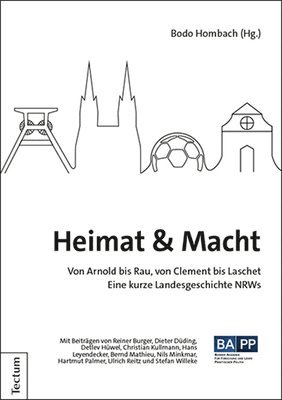 bokomslag Heimat & Macht: Von Arnold Bis Rau, Von Clement Bis Laschet - Eine Kurze Landesgeschichte Nrws