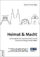 Heimat & Macht: Von Arnold Bis Rau, Von Clement Bis Laschet - Eine Kurze Landesgeschichte Nrws 1