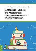 Leitfaden Zur Bachelor- Und Masterarbeit: Einfuhrung in Wissenschaftliches Arbeiten Und Berufsfeldbezogenes Forschen an Hochschulen Und Universitaten 1
