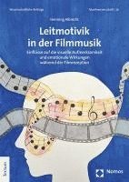 bokomslag Leitmotivik in Der Filmmusik: Einflusse Auf Die Visuelle Aufmerksamkeit Und Emotionale Wirkungen Wahrend Der Filmrezeption