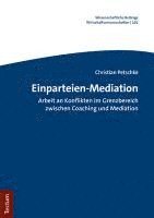 bokomslag Einparteien-Mediation: Arbeit an Konflikten Im Grenzbereich Zwischen Coaching Und Mediation