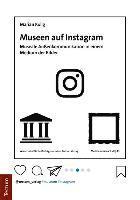 bokomslag Museen Auf Instagram: Museale Aussenkommunikation in Einem Medium Der Bilder
