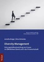 Annette Burger, Nina Schneider, Annette Bürger - Diversity Management: Fuhrungskrafteentwicklung Von Frauen Im Offentlichen Dienst Und in Der Privatwirtschaft, Häftad
