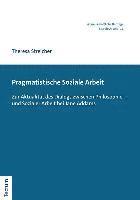 bokomslag Pragmatistische Soziale Arbeit: Zur Aktualitat Des Dialogs Zwischen Philosophie Und Sozialer Arbeit Bei Jane Addams