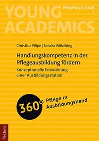 bokomslag Handlungskompetenz in Der Pflegeausbildung Fordern: Konzeptionelle Entwicklung Einer Ausbildungsstation