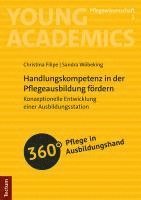 Handlungskompetenz in Der Pflegeausbildung Fordern: Konzeptionelle Entwicklung Einer Ausbildungsstation 1