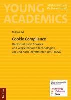 bokomslag Cookie Compliance: Der Einsatz Von Cookies Und Vergleichbaren Technologien VOR Und Nach Inkrafttreten Des Ttdsg