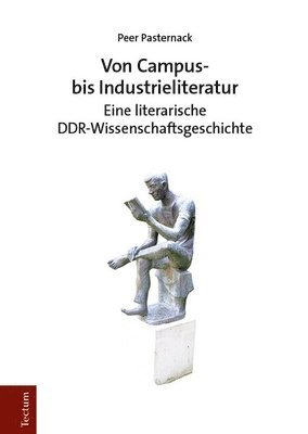 bokomslag Von Campus- Bis Industrieliteratur: Eine Literarische Ddr-Wissenschaftsgeschichte