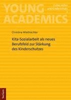 bokomslag Kita-Sozialarbeit ALS Neues Berufsfeld Zur Starkung Des Kinderschutzes: Mit Einem Vorwort Von Prof. Dr. Tim Wersig Und Prof. Dr. Regina Ratz