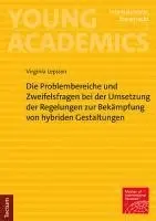 Virginia Lepsien - Die Problembereiche Und Zweifelsfragen Bei Der Umsetzung Der Regelungen Zur Bekampfung Von Hybriden Gestaltungen, Häftad. Tillgänglighet: Lägg i varukorg