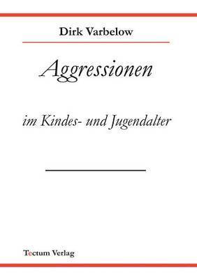 Aggressionen im Kinder - und Jugendalter 1