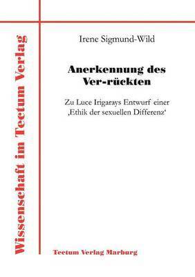 Irene Sigmund-Wild - Anerkennung des Ver-rückten, Häftad