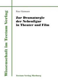 bokomslag Zur Dramaturgie der Nebenfigur in Theater und Film