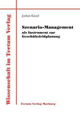 bokomslag Szenario-Management als Instrument zur Geschäftsfeldplanung
