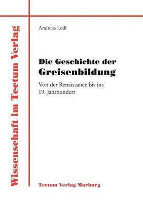 bokomslag Geschichte der Greisenbildung