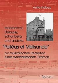 bokomslag Maeterlinck, Debussy, Schoenberg und andere