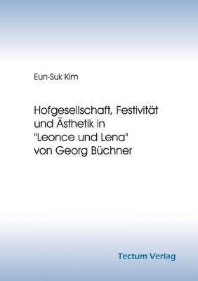 bokomslag Hofgesellschaft, Festivitat und AEsthetik in Leonce und Lena von Georg Buchner