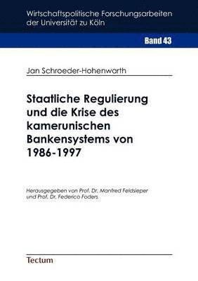 bokomslag Staatliche Regulierung und die Krise des kamerunischen Bankensystems von 1986-1997