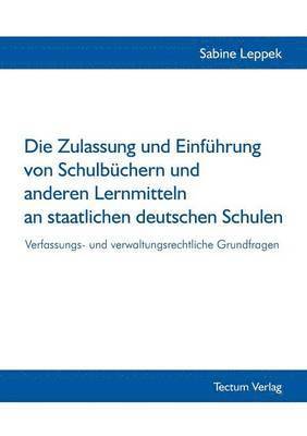 bokomslag Die Zulassung und Einfuhrung von Schulbuchern und anderen Lernmitteln an staatlichen deutschen Schulen