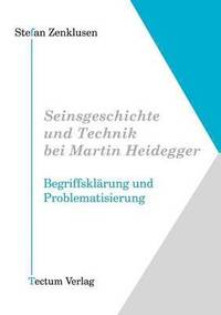 bokomslag Seinsgeschichte und Technik bei Martin Heidegger