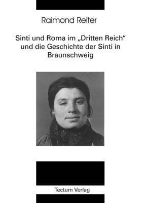 Raimond Reiter - Sinti und Roma im Dritten Reich und die Geschichte der Sinti in Braunschweig, Häftad