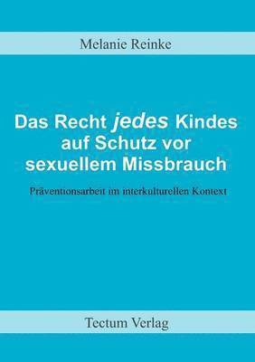 Melanie Reinke - Recht jedes Kindes auf Schutz vor sexuellem Missbrauch, Häftad