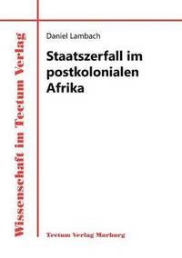 bokomslag Staatszerfall im postkolonialen Afrika
