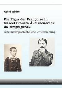 bokomslag Die Figur der Francoise in Marcel Prousts A la recherche du temps perdu